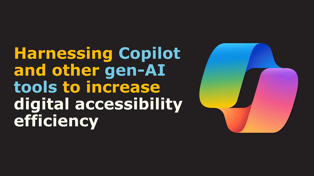 Harnessing Copilot and other gen-AI tools to increase digital accessibility efficiency