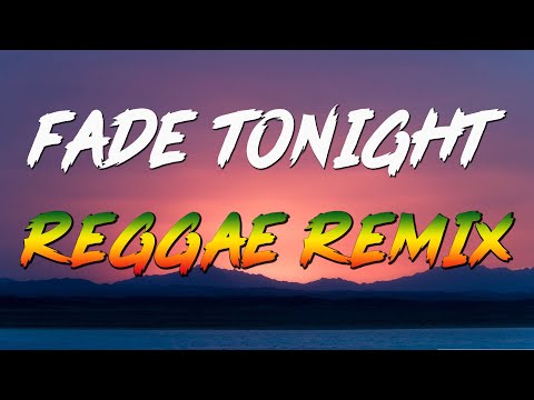 GhostDragon & Arize - Fade Tonight (Lyrics) Reggae ┃ FYAHRES Reggae Remix
