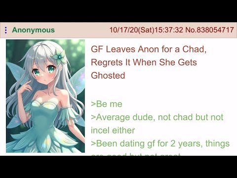GF Leaves Anon for a Chad, Regrets It When She Gets Ghosted - 4Chan Greentext Stories