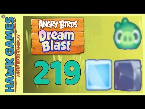 Angry Birds Dream Blast Level 219 - Walkthrough, No Boosters