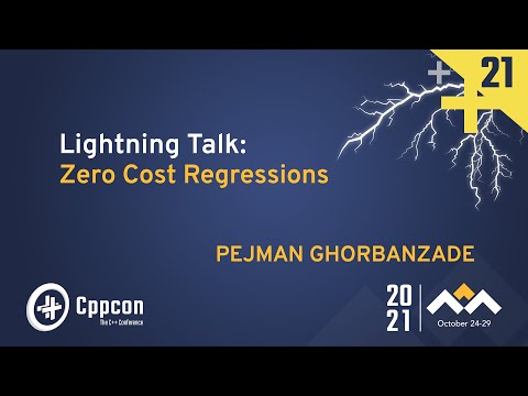 Lightning Talk: Zero Cost Regressions - Pejman Ghorbanzade - CppCon 2021
