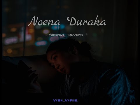 Noena Duraka || Slowed + Reverb || (මනෝපාරකට)