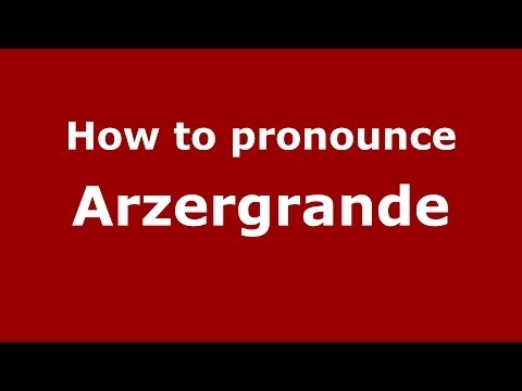 How to pronounce Arzergrande (Italian/Italy) - PronounceNames.com