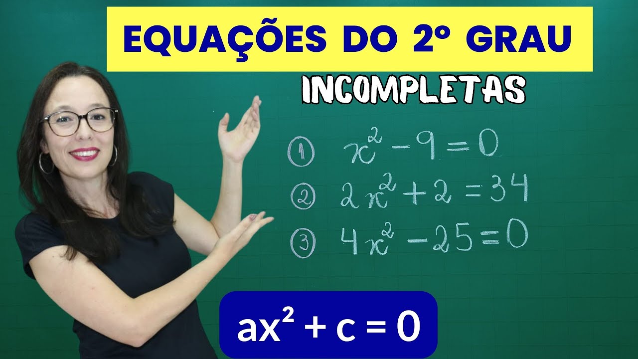 EQUAÇÕES DO 2º GRAU INCOMPLETAS - DO TIPO (ax²+c=0) - SEM BHASKARA - Professora Angela Matemática