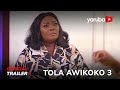 Tola Awikoko 3 Yoruba Movie 2024 | Official Trailer | Now Showing On Yorubaplus