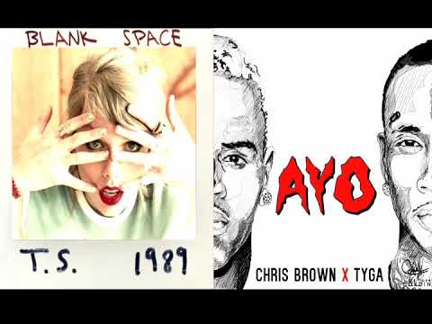 Blank Ayo Space  - Chris Brown x Tyga & Taylor Swift (Mashup)