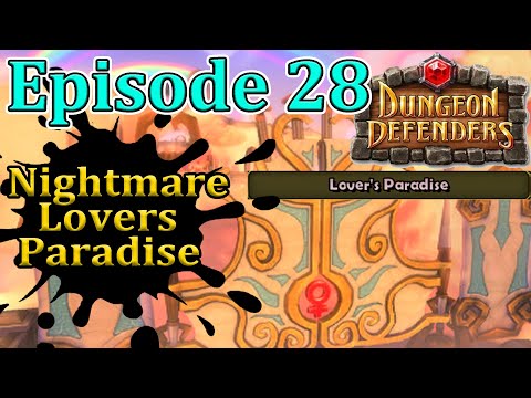 Episode 28 Lovers Paradise Campaign Nightmare Dungeon Defenders 1 Full Walkthrough