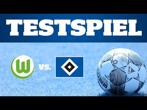 RELIVE: Testspiel VfL Wolfsburg vs. Hamburger SV