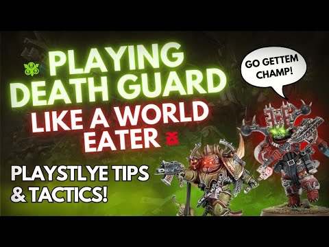 Playing Aggressive Death Guard! Tactics/Tips - The Disgustingly Resilient Podcast!