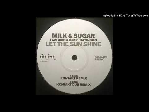 Milk & Sugar feat. Lizzy Pattinson - Let The Sun Shine (Kontakt Remix)