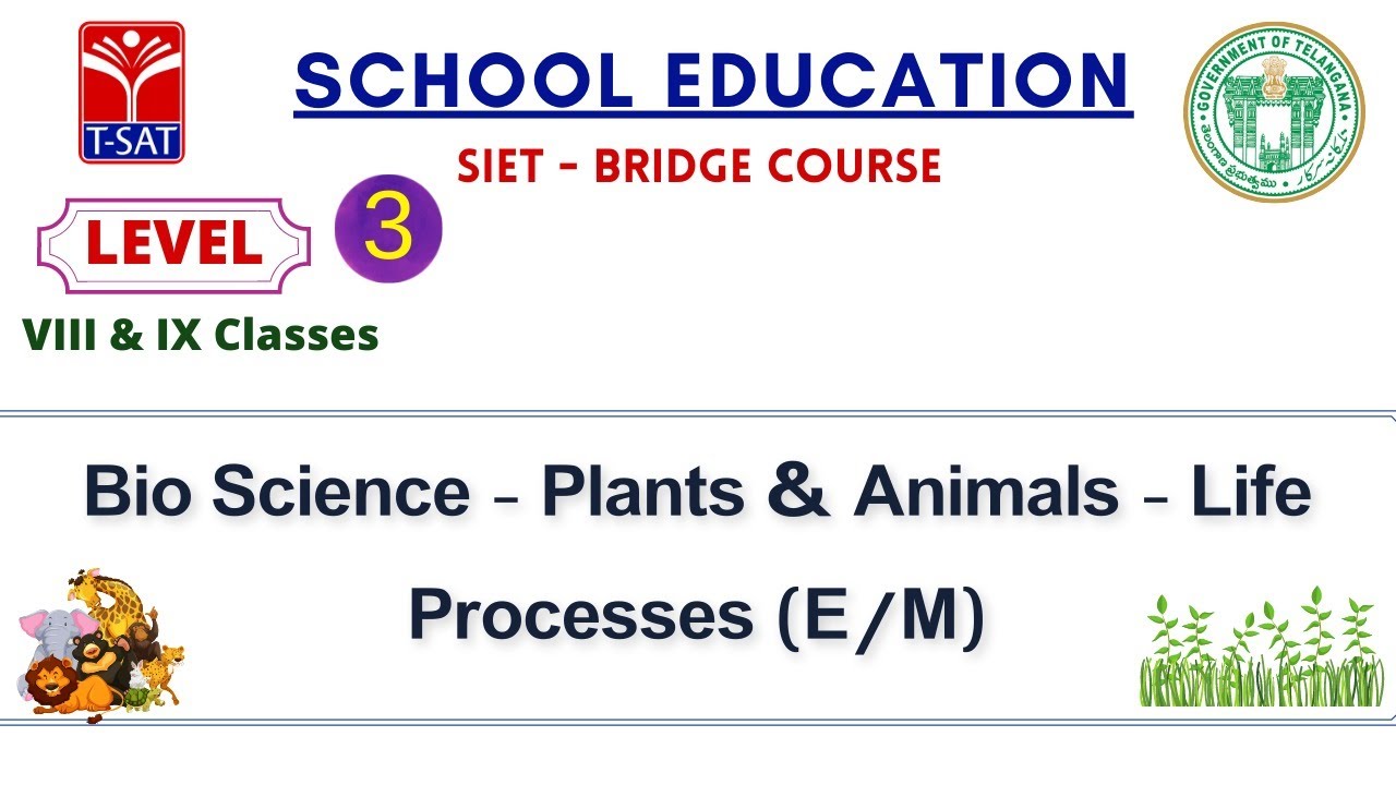 L3 ( 8th & 9th - E/M ) || Bio Science - Plants & Animals - Life Processes