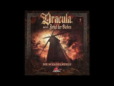 Dracula und der Zirkel der Sieben - Folge 7: Die Schädelmühle (Komplettes Hörspiel)