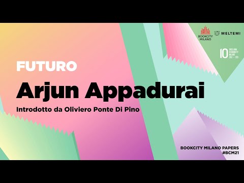 La riflessione di Arjun Appadurai sul Futuro La riflessione di Arjun Appadurai sul Futuro