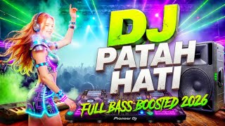 Download lagu PATAH HATI 🥀‼️ DJ REMIX JEDAG JEDUG FULL BASS BOOSTED 2026 mp3