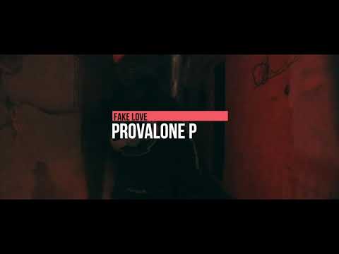 PROVALONE P - "FAKE LOVE"