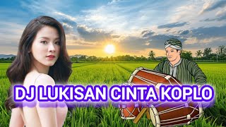 Download lagu DJ LUKISAN CINTA KOPLO COVER KENDANG RAMPAK mp3