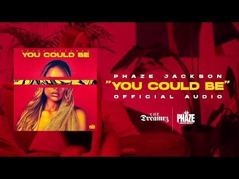 Phaze Jackson - You Could Be (Official Audio)