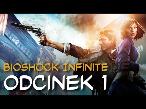 Zagrajmy w BioShock Infinite odc.1 "Columbia"