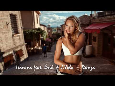 Havana feat. Erik & J.Yolo  -  Danza