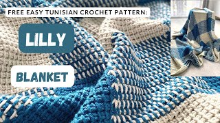 Beautiful EASY Tunisian crochet throw pattern: Lilly Blanket [step by step tutorial]