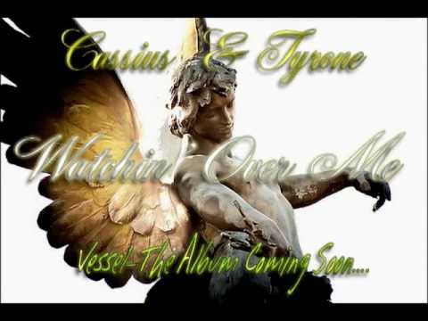Cassius & Tyrone----Watchin' Over Me