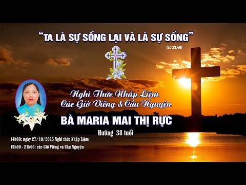 LỄ TANG BÀ MARIA MAI THỊ RỰC: 14.00 NGÀY 27.10.2025 NGHI THỨC NHẬP LIỆM, CÁC GIỜ VIẾNG VÀ CẦU NGUYỆN