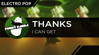 Electro Pop | THANKS - I Can Get