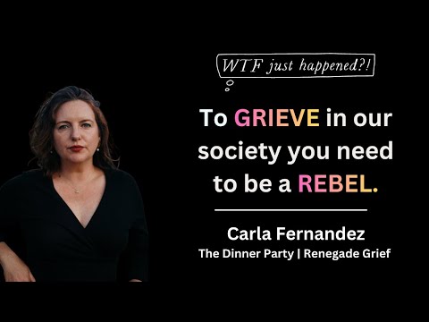 Losing a Parent Young: Renegade Grief & The Dinner Party | Carla Fernandez