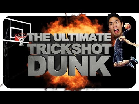 The Ultimate Trickshot Dunk!