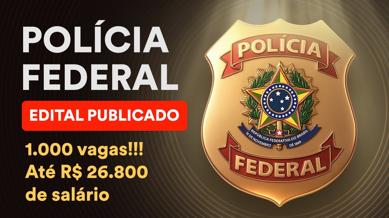 Concurso Polícia Federal - Edital PF publicado: 1.000 vagas e salário de até R$ 26,8 mil