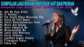 Download lagu FULL ALBUM LAGU ROHANI PENYEJUK HATI DAN PIKIRAN 2026 - Kumpulan Lagu Rohani terbaik 2026 mp3
