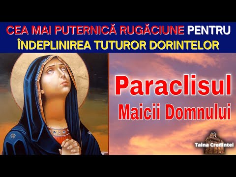 Paraclisul Maicii Domnului Grabnic Ajutatoare în orice necaz scris si citit | Taina Credintei