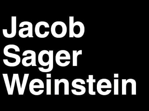 How to Pronounce Jacob Sager Weinstein