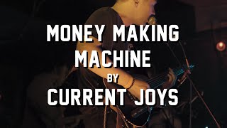 Money Making Machine by Current Joys @ Market Hotel