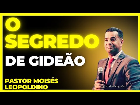 O segredo de Gideão Pr. Moisés Leopoldino