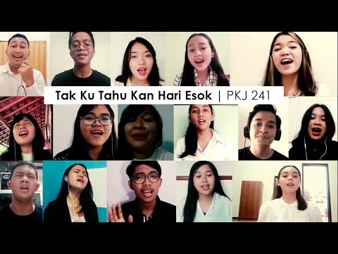Tak Ku Tahu Kan Hari Esok | PKJ 241