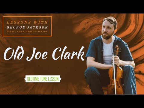 Old Joe Clark - Oldtime Fiddle Lesson With George Jackson