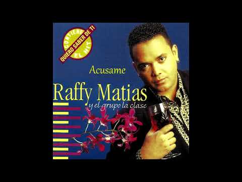 Raffy Matias - Quiero Saber De Ti