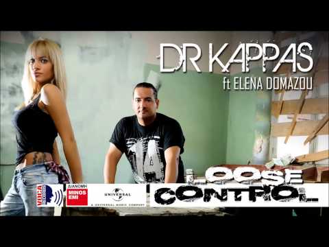 Dr Kappas Ft.Elena Domazou - Loose Control