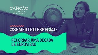 Recordar uma década de Eurovisão &amp; bilhetes para 2020 | #SemFiltro Especial Festival