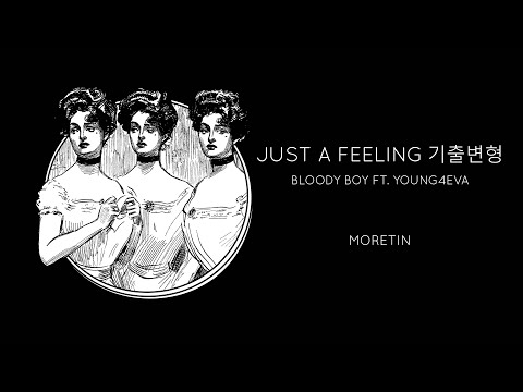 Bloody Boy - Just a Feeling 기출변형 (feat. young4eva)