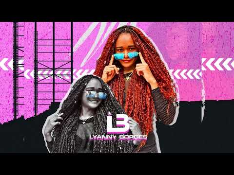ELA QUER REBOLAR - LYANNY BORGES 