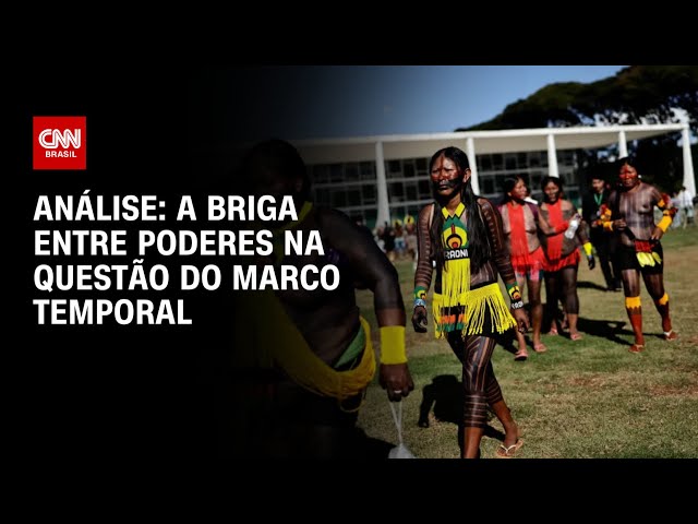 Análise: A briga entre poderes na questão do Marco Temporal | WW