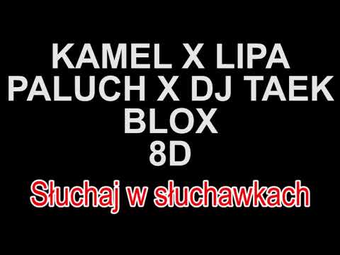 KAMEL X LIPA X PALUCH X DJ TAEK - BLOX 8D