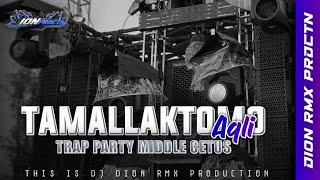 Download lagu DJ ARABIC TAMALLAKTOMO AQLI | STYLE TRAP PARTY X MIDDLE CETUS‼️DION RMX PRDCTN mp3