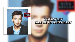Rick Astley - Take Me To Your Heart [Lyric Video]