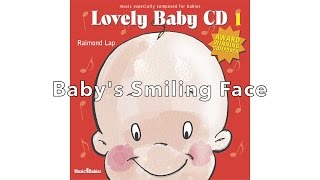 Put a Smile on your baby&#39;s face. Music by Raimond Lap