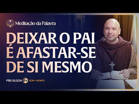 FREI GILSON-MEDITAÇÃO DA PALAVRA