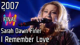 Melodifestivalen 2007 – Final – 9. I Remember Love – Sarah Dawn Finer
