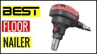 ✅  Best Floor Nailer On Amazon In 2023 🏆 Top 5 Tested & Buyer's Guide